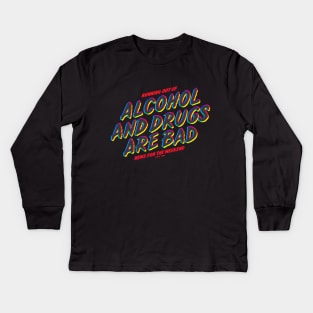 ALCOHOL AND DRUGS ARE BAD by Lobo Tomy Kids Long Sleeve T-Shirt